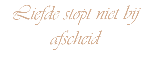 Liefde stopt niet bij afscheid
